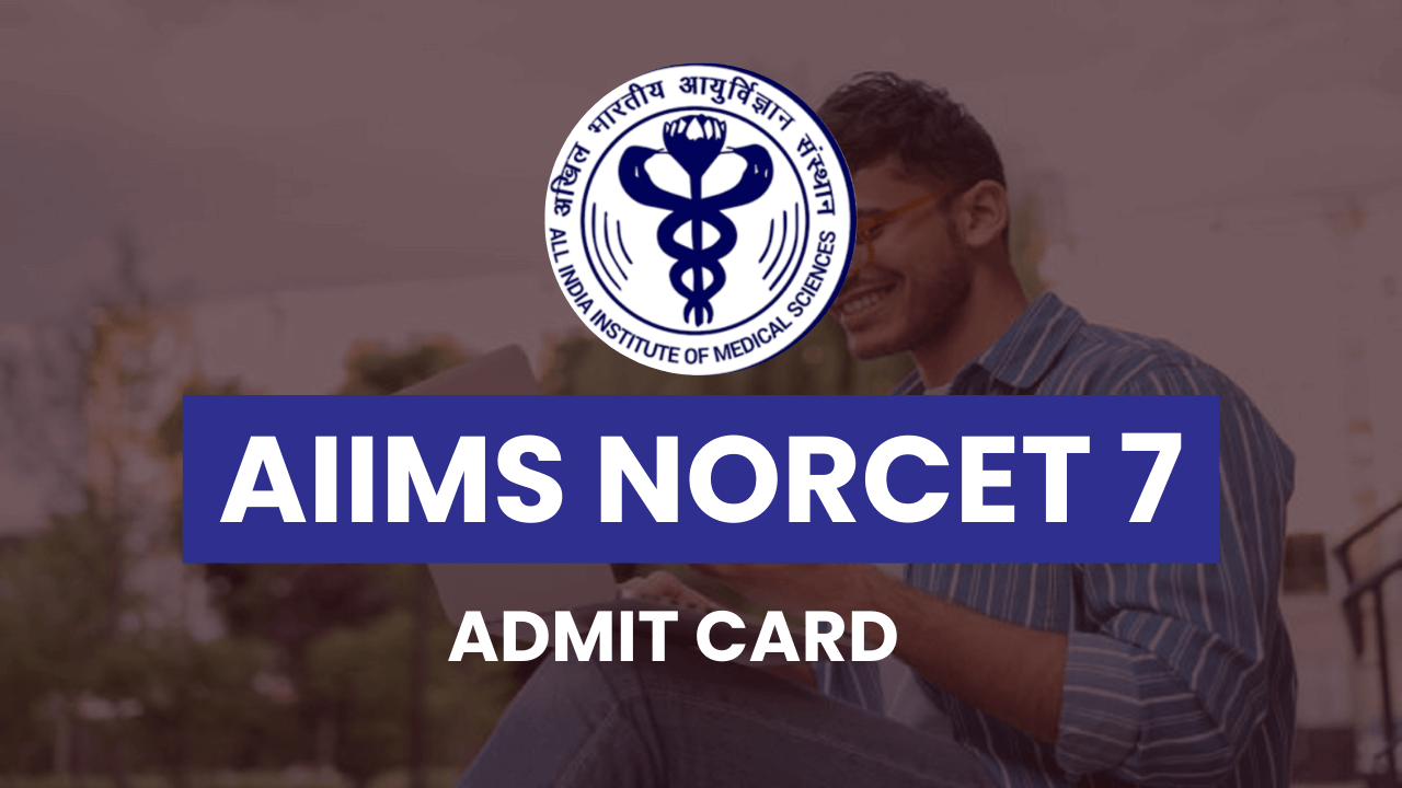 AIIMS NORCET Admit Card 2024